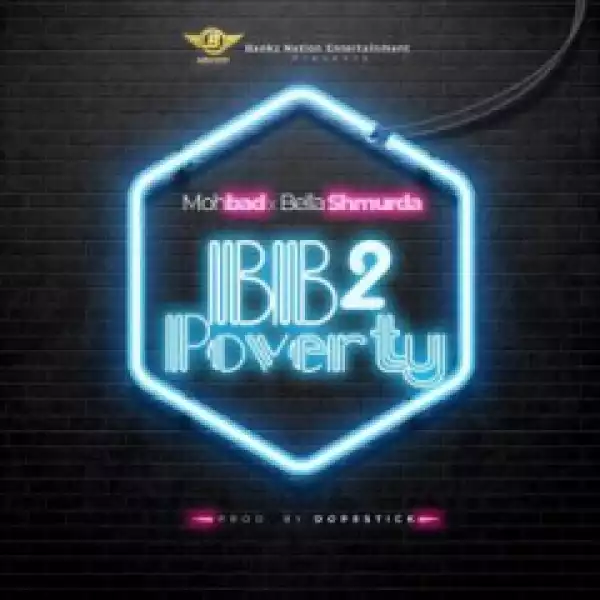 Mohbad - BB2 Poverty ft Bella Shmurda